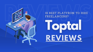 Toptal Reviews, is Best Platfrom to Hire Freelancers