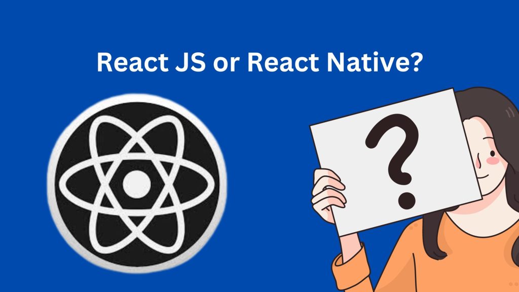 reactjs or react native