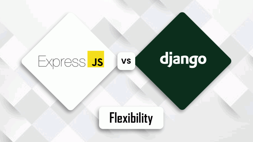 Express vs. Django Flexibility 